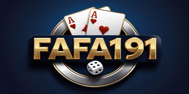 Nhà cái FAFA191 - Trải nghiệm link game mới năm 2025